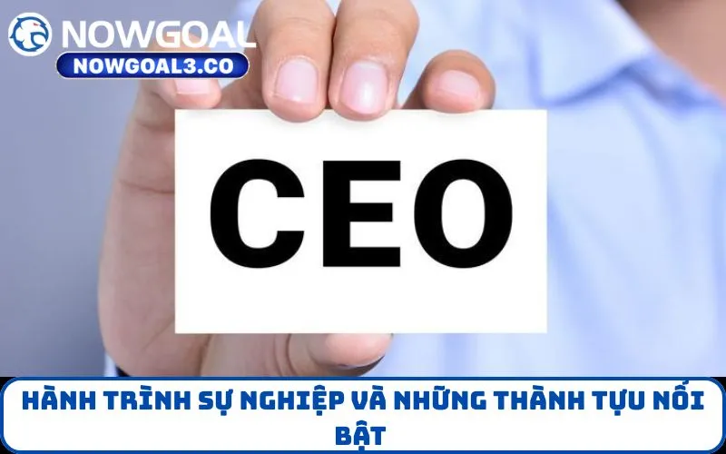 Hành trình sự nghiệp và những thành tựu nổi bật