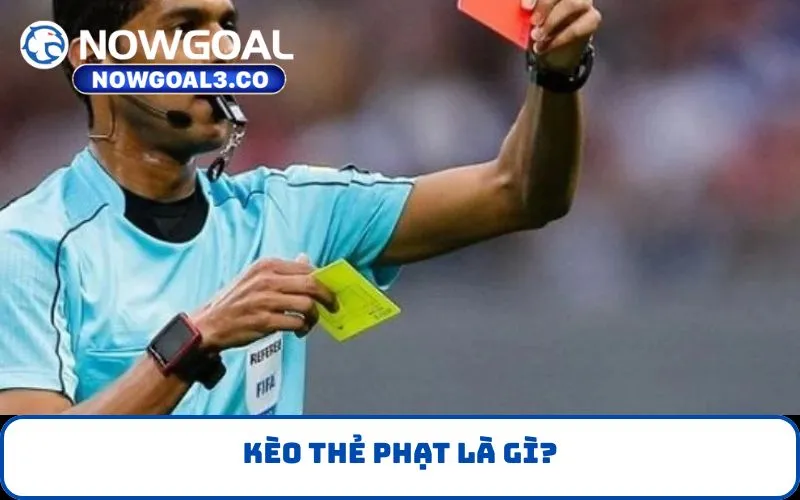 Kèo thẻ phạt là gì?