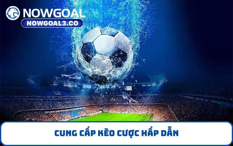 Cung cấp Kèo Cược hấp dẫn